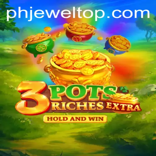 Discover the Excitement of 3potsExtra and Unleash the Power of PHJEWEL