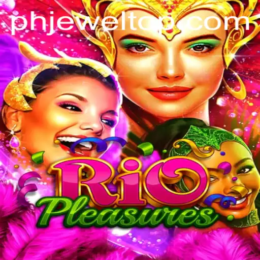 Exploring the Vibrant World of RioPleasures and the Alluring PHJEWEL